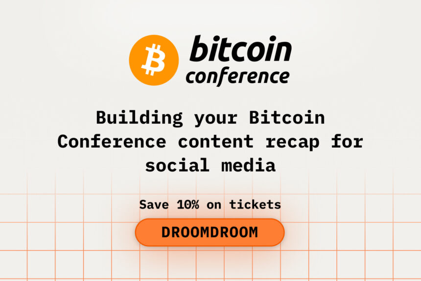 Building Your Bitcoin2026 Conference Content Recap for Social Media