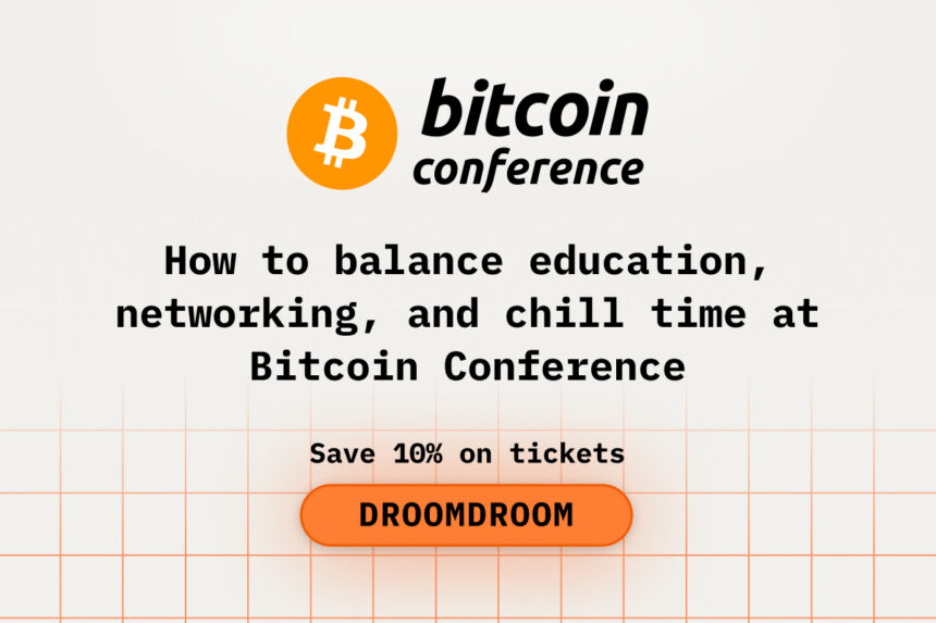 How to balance education, networking, and chill time at Bitcoin Conference