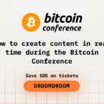 How to Create Content in Real Time During the Bitcoin Conference