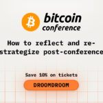 How to Reflect and Re-strategize After Bitcoin2026 Conference