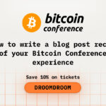 How to Write a Blog Post Recap of Your Bitcoin2026 Conference Experience