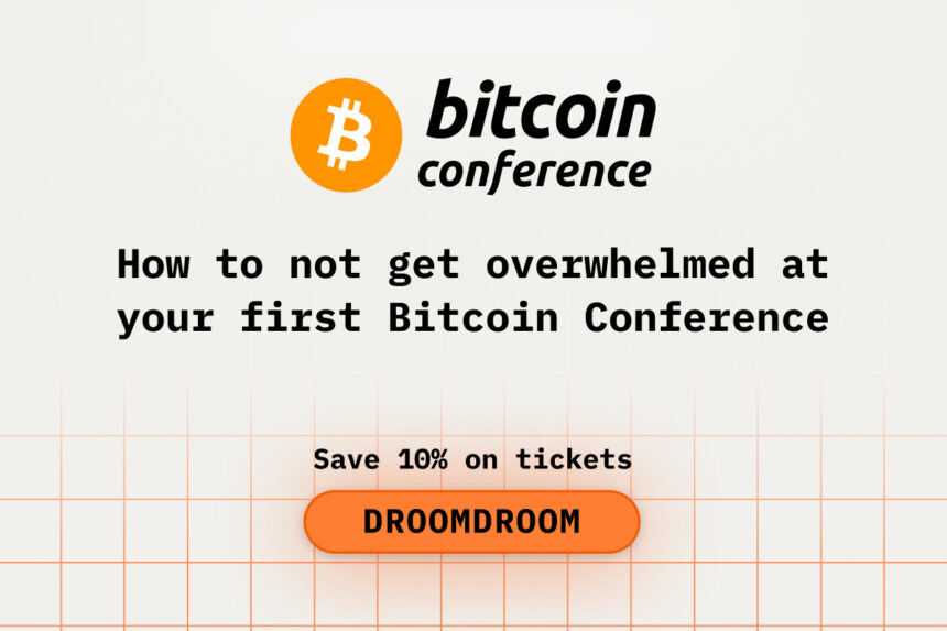 How to Not Get Overwhelmed at Your First Bitcoin Conference