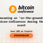 Becoming an ‘On-the-Ground’ Micro-Influencer During the Bitcoin2026 Conference