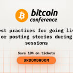 Best practices for going live or posting stories during sessions while attending Bitcoin2026