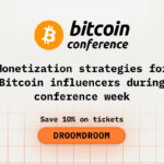 Monetization strategies for Bitcoin influencers during conference week