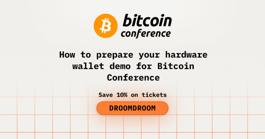 How to prepare your hardware wallet demo for Bitcoin Conference