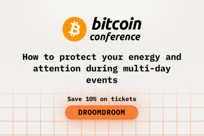 How to protect your energy and attention during multi-day events at Bitcoin conference