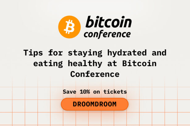 Tips for staying hydrated and eating healthy at Bitcoin Conference