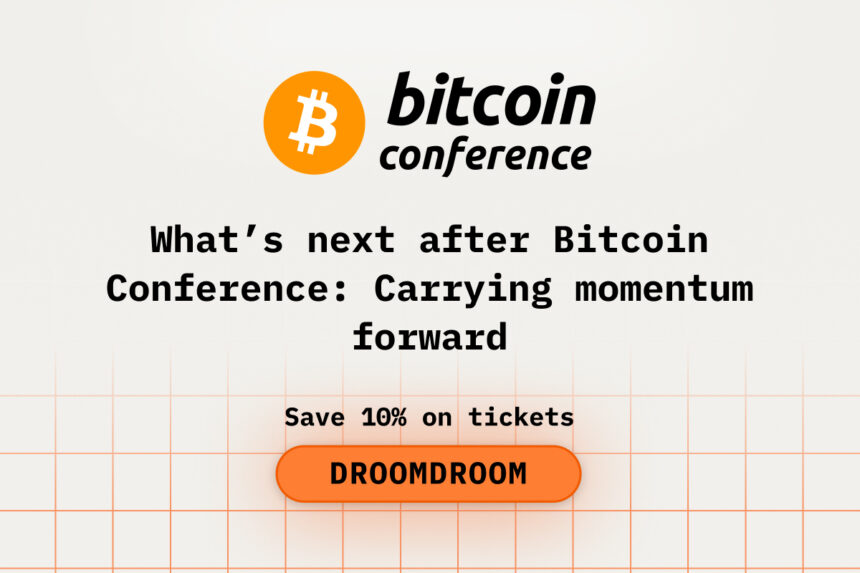 What’s next after Bitcoin Conference: Carrying momentum forward