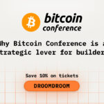 Why Bitcoin Conference is a strategic lever for builders