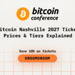 Bitcoin Nashville 2027 Ticket Prices & Tiers Explained