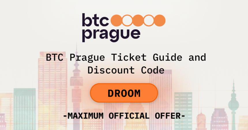 BTC Prague Ticket Guide and Discount Code